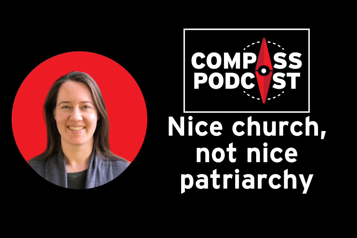 Liz Cooledge Jenkins discusses patriarchy and "niceness" on the Compass Podcast.