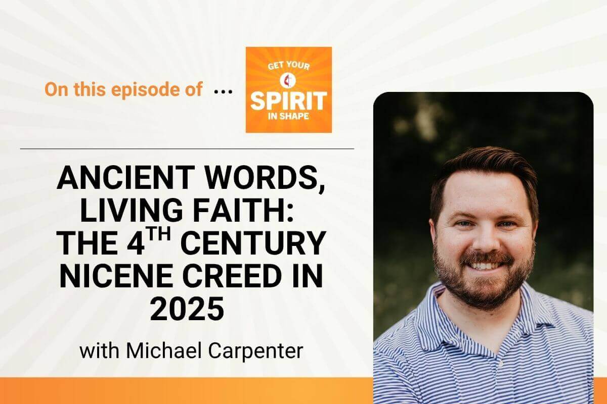 In his new book, ““We Believe: How the Nicene Creed can deepen your faith,” the Rev. Michael Carpenter shares on “Get Your Spirit in Shape” how words written in the 4th century aren’t just ancient history, but also still matter today.